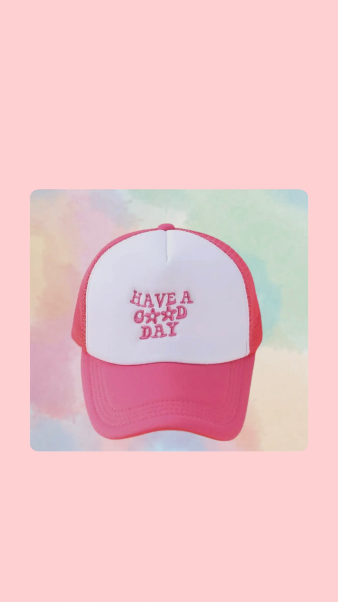 Pink Trucker Hat - Have A Good Day