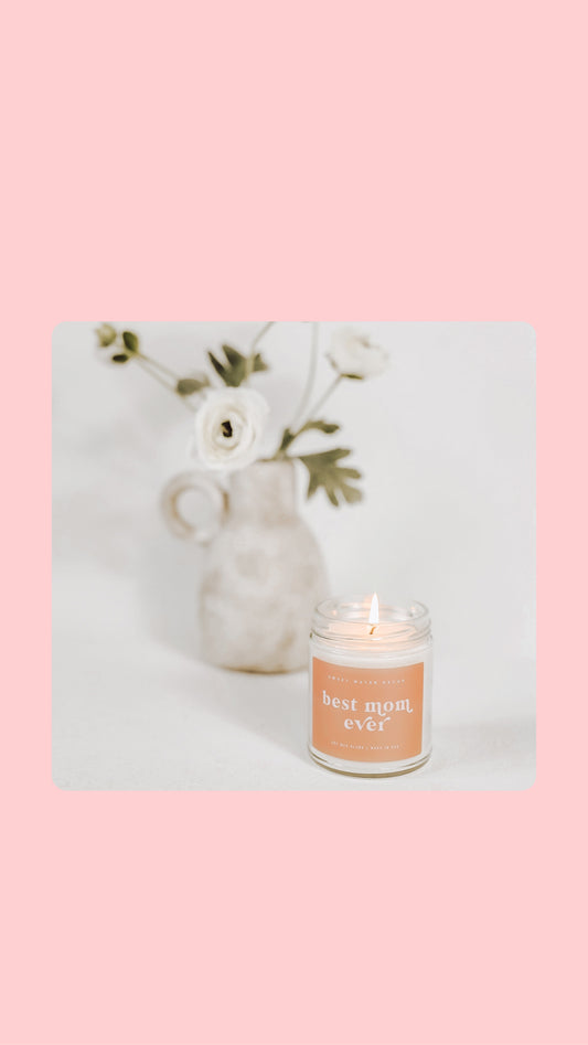 Best Mom Ever! 9 oz Soy Candle