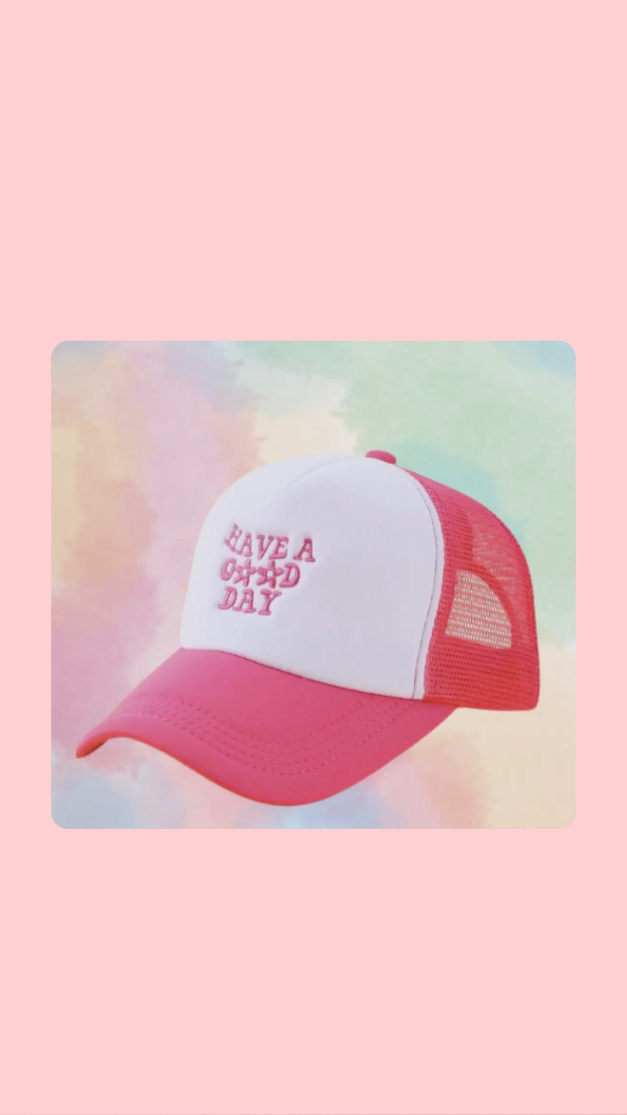 Pink Trucker Hat - Have A Good Day