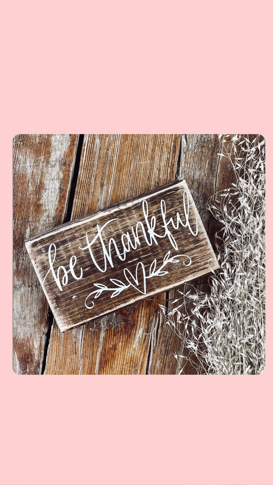 Be Thankful Mini Sign